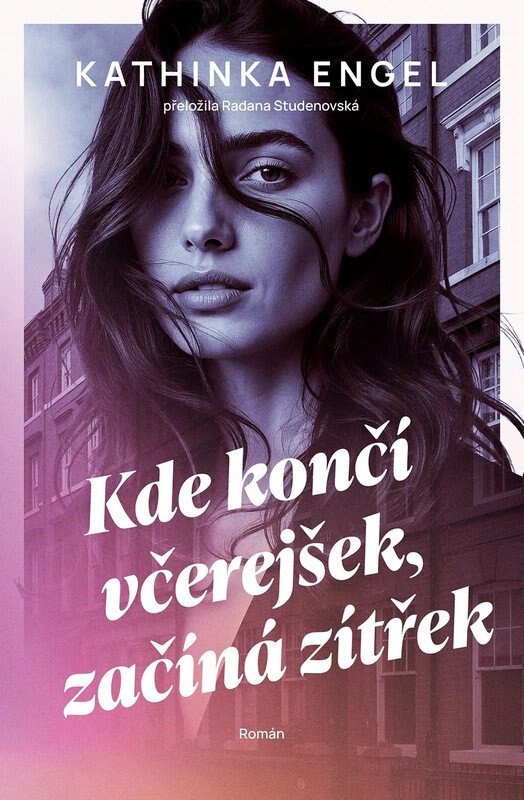 Obálka knihy Kde končí včerejšek, začíná zítřek