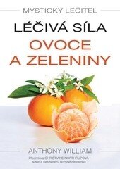 Obálka knihy Mystický léčitel: Léčivá síla ovoce a zeleniny