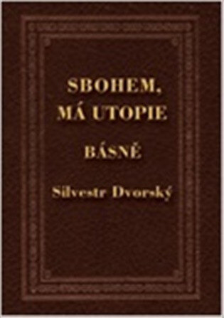 Obálka knihy Sbohem, má utopie
