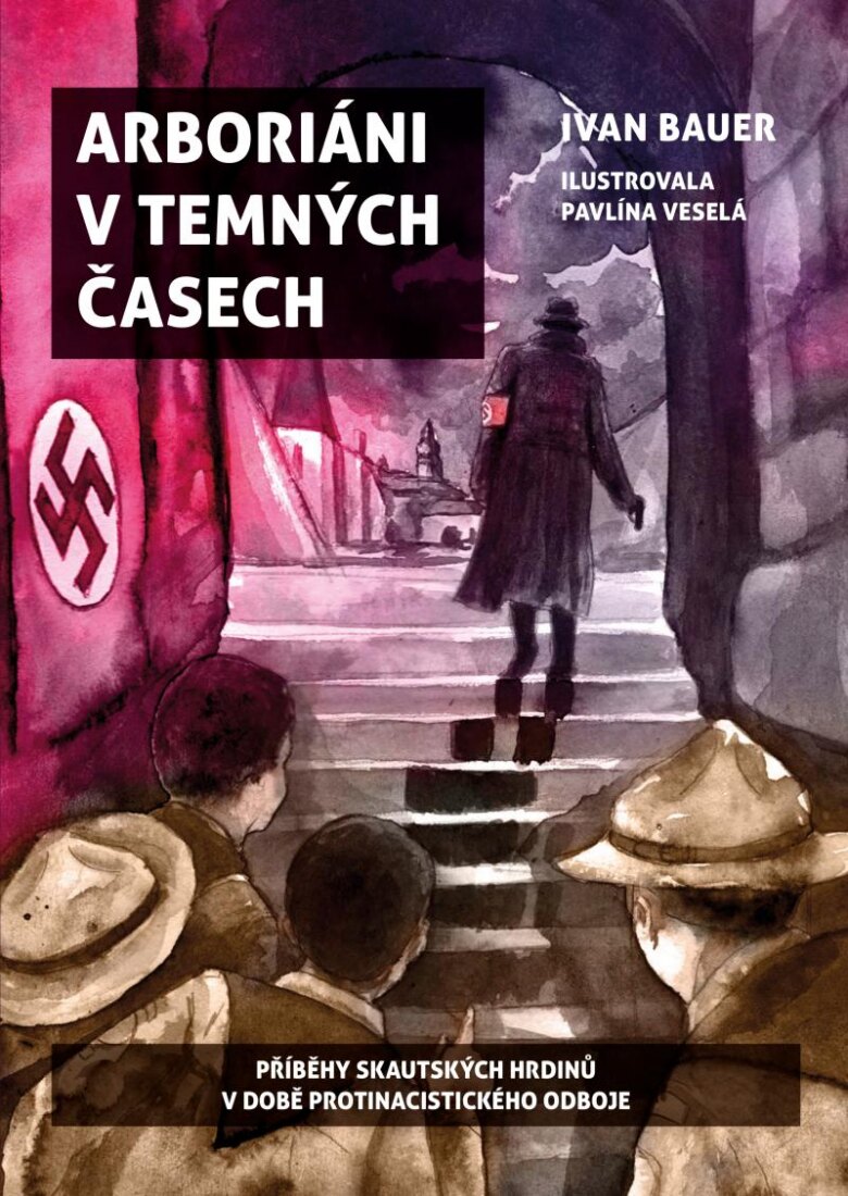 Obálka knihy Arboriáni v temných časech - Příběhy skautských hrdinů v době protinacistického odboje