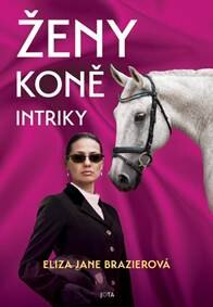 Obálka knihy Ženy, koně, intriky