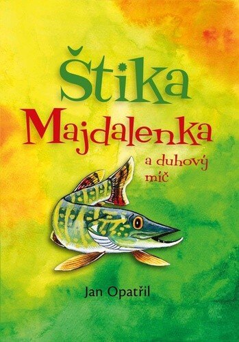 Obálka knihy Štika Majdalenka a duhový míč
