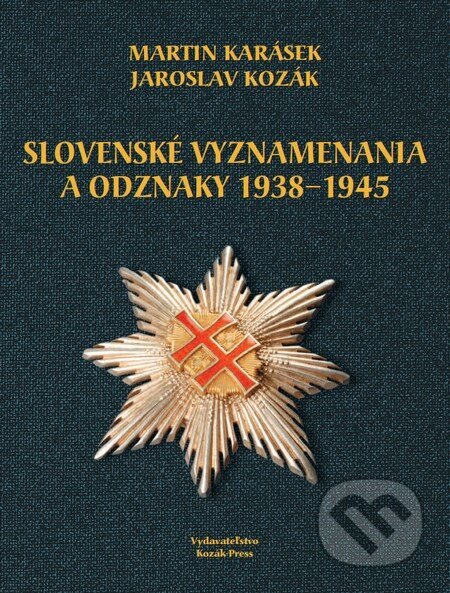 Obálka knihy Slovenské vyznamenania a čestné odznaky 1938 - 1945