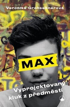 Obálka knihy Max, vyprojektovaný kluk z předměstí