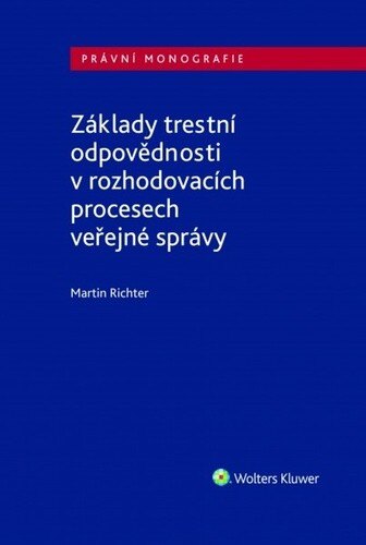Obálka knihy Základy trestní odpovědnosti v rozhodovacích procesech veřejné správy