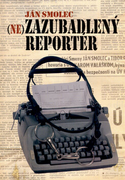 Obálka knihy Nezazubadlený reportér