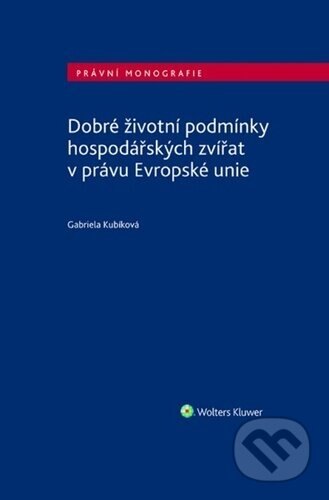 Obálka knihy Dobré životní podmínky hospodářských zvířat v právu Evropské unie