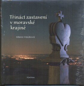Obálka knihy Třináct zastavení v moravské krajině
