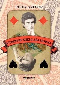 Obálka knihy Utrpenie Mikuláša Horna