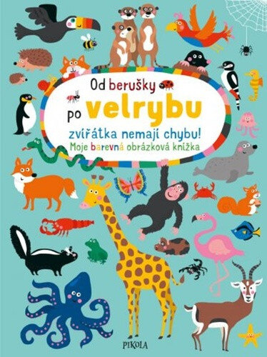 Obálka knihy Od berušky po velrybu zvířátka nemají chybu!