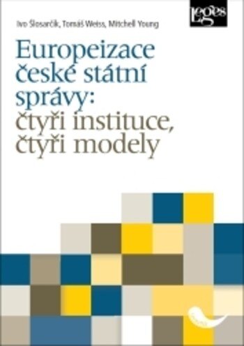 Obálka knihy Europeizace české státní správy: čtyři instituce, čtyři modely