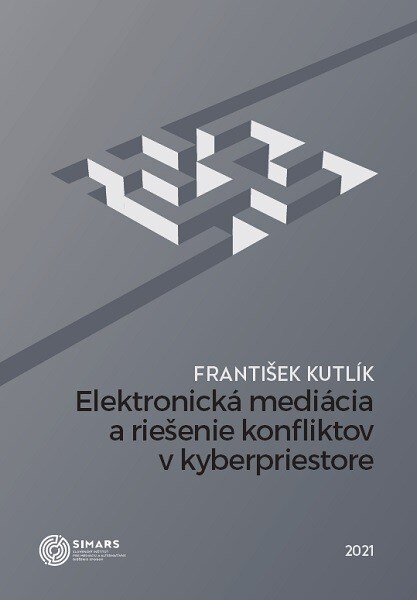 Obálka knihy Elektronická mediácia a riešenie konfliktov v kyberpriestore