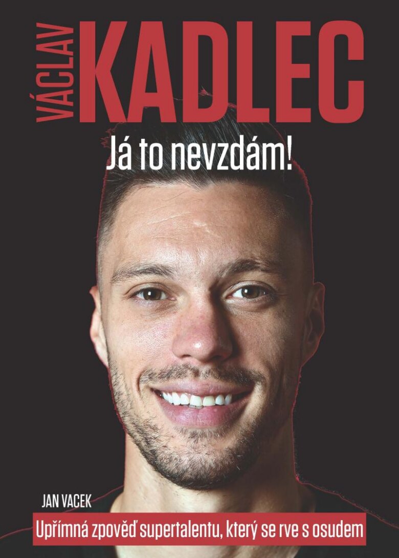 Obálka knihy Václav Kadlec: Já to nevzdám!