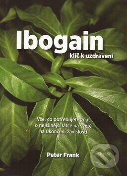 Obálka knihy Ibogain - klíč k uzdravení