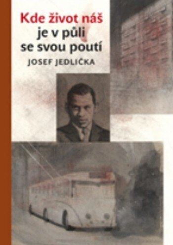 Obálka knihy Kde život náš je v půli se svou poutí