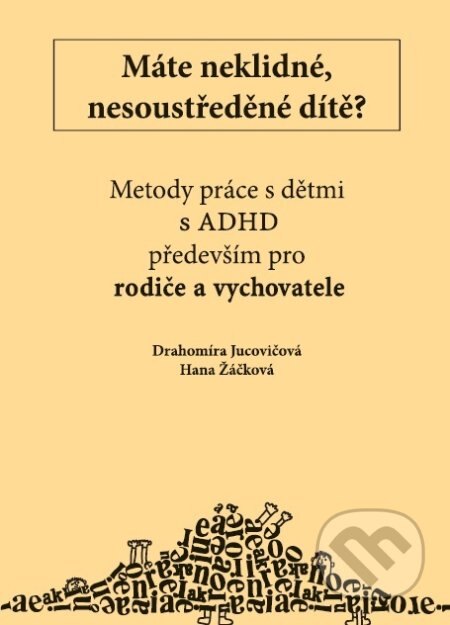 Obálka knihy Máte neklidné, nesoustředěné dítě?