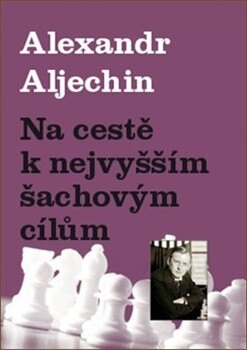 Obálka knihy Na cestě k nejvyšším šachovým cílům