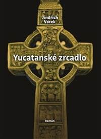 Obálka knihy Yucatanské zrcadlo