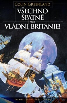 Obálka knihy Všechno špatně, aneb vládni, Británie!