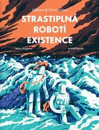 Obálka knihy William & Meriwether 3 - Strastiplná robotí existence