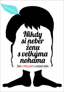 Obálka knihy Nikdy si neber ženu s velkýma nohama