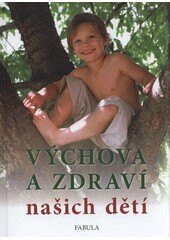 Obálka knihy Výchova a zdraví našich dětí