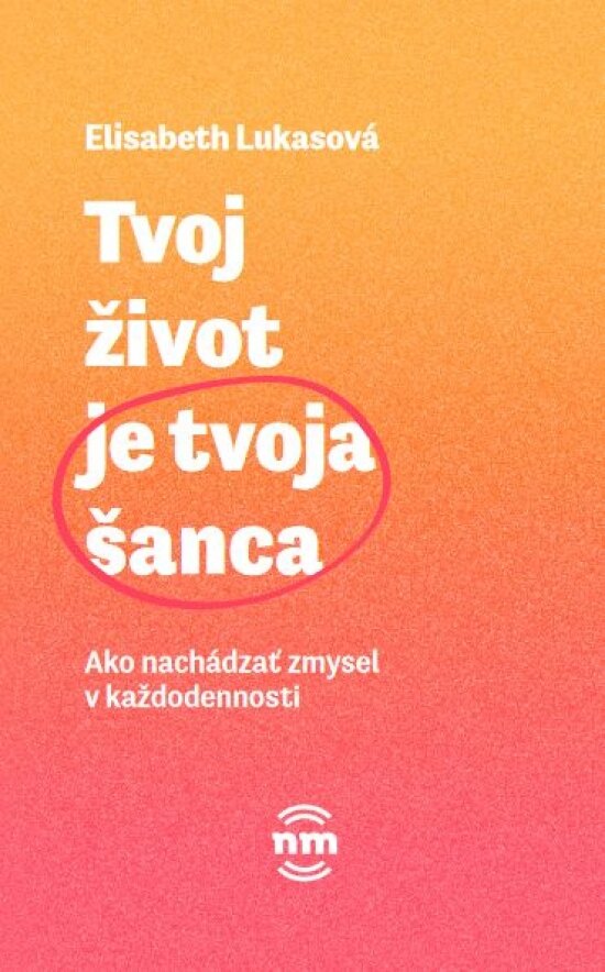 Obálka knihy Tvoj život je tvoja šanca