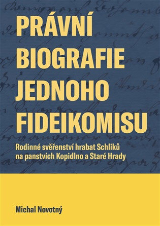 Obálka knihy Právní biografie jednoho fideikomisu