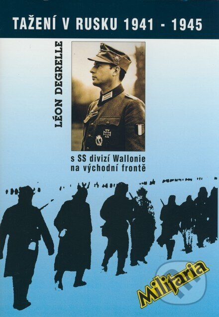 Obálka knihy Tažení v Rusku 1941 - 1945 s SS divizí Wallonie na východní frontě