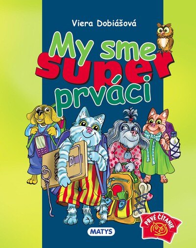 Obálka knihy My sme super prváci (1. akosť)