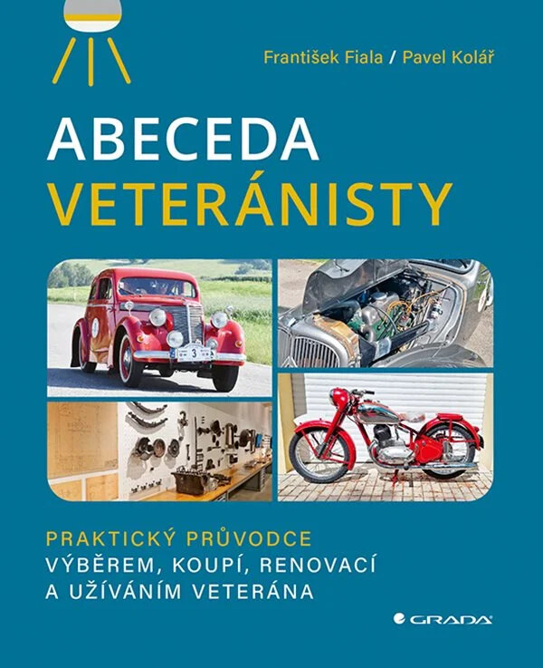 Obálka knihy Abeceda veteránisty - Praktický původce výběrem, koupí, renovací a užíváním veterána