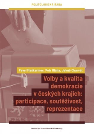 Obálka knihy Volby a kvalita demokracie v českých krajích