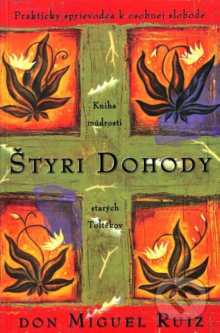 Obálka knihy Štyri dohody - Praktický sprievodca k osobnej slobode