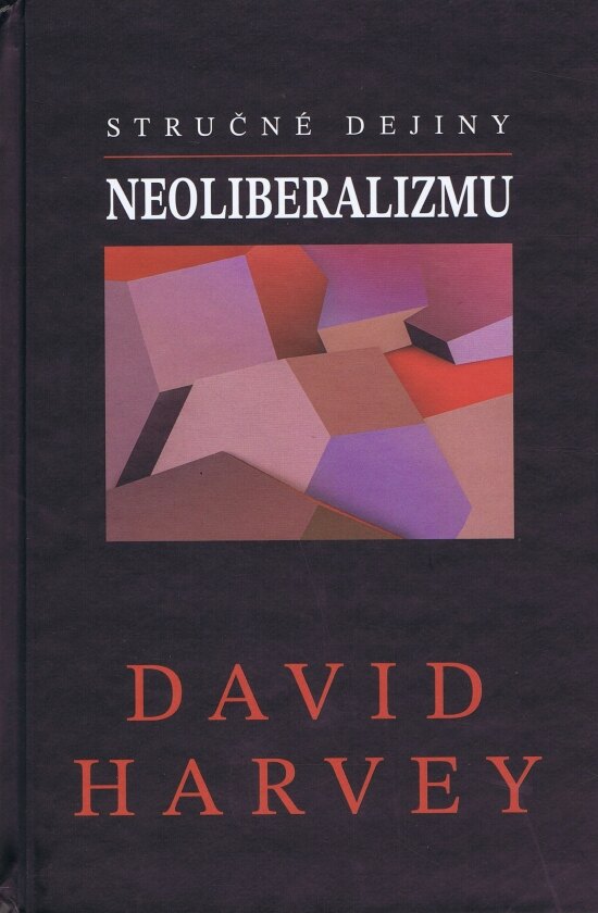 Obálka knihy Stručné dejiny neoliberalizmu