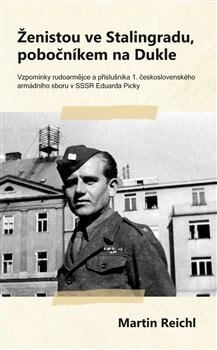 Obálka knihy Ženistou ve Stalingradu, pobočníkem na Dukle