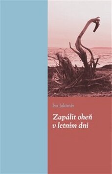 Obálka knihy Zapálit oheň v letním dni