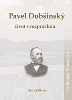 Obálka knihy Pavel Dobšinský Život s rozprávkou