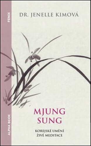 Obálka knihy Mjung Sung Korejské umění živé meditace