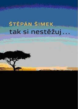 Obálka knihy Tak si nestěžuj...