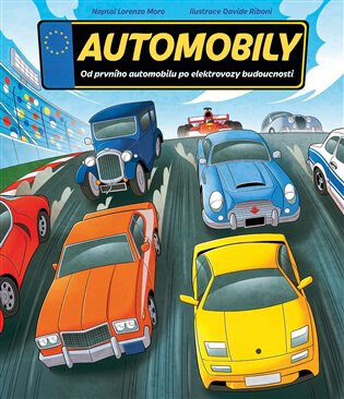 Obálka knihy Automobily. Od prvního automobilu po elektrovozy budoucnosti