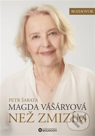 Obálka knihy Než zmizím. Magda Vášáryová