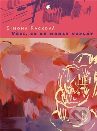 Obálka knihy Věci, co by mohly vzplát