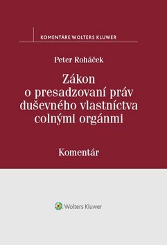 Obálka knihy Zákon o presadzovaní práv duševného vlastníctva colnými orgánmi