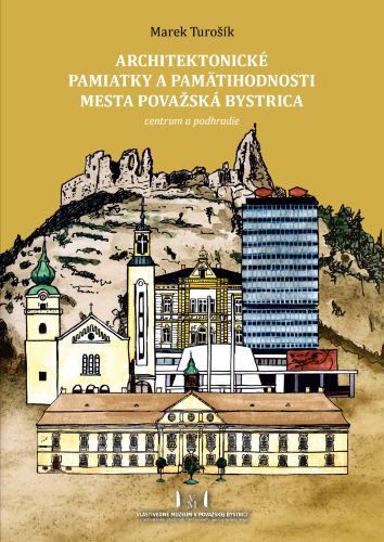Obálka knihy Architektonické pamiatky a pamätihodnosti mesta Považská Bystrica