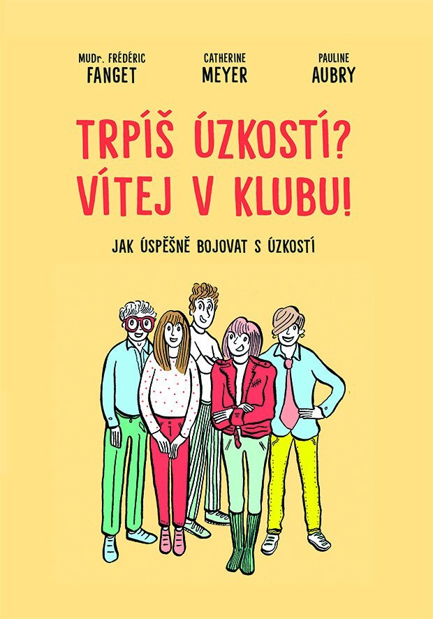 Obálka knihy Trpíš úzkostí? Vítej v klubu! - Jak úspěšně bojovat s úzkostí