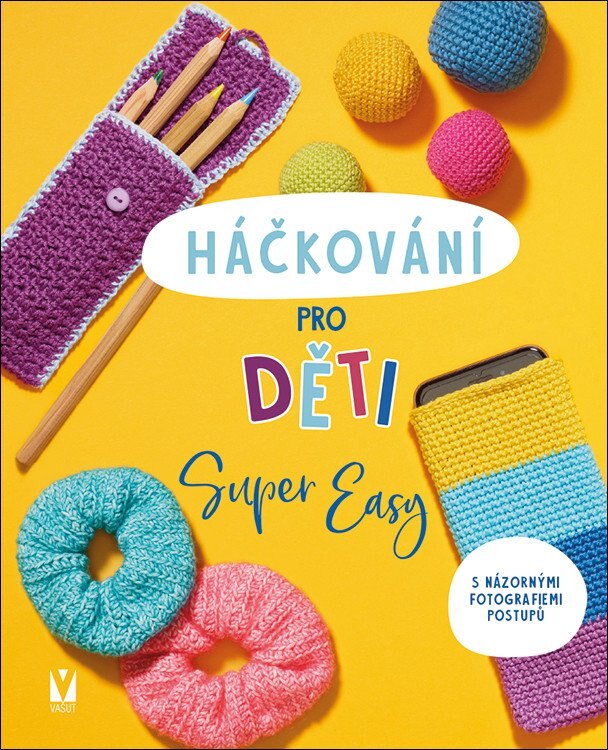 Obálka knihy Háčkování pro děti - Super Easy