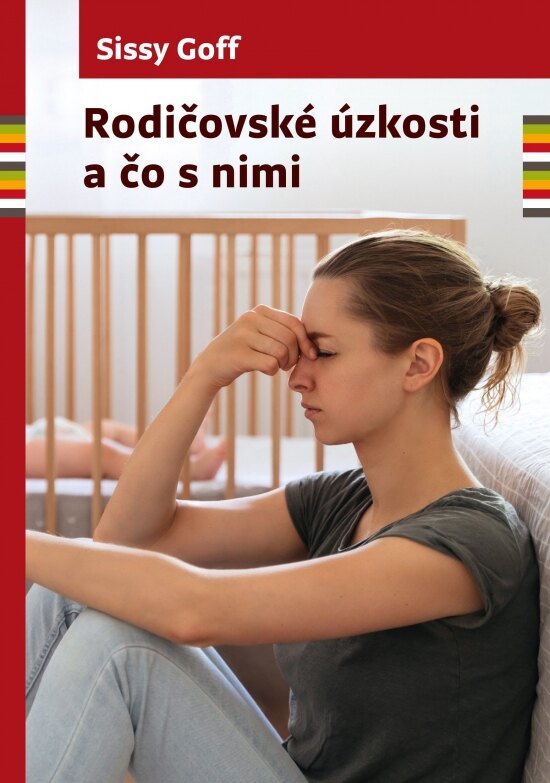 Obálka knihy Rodičovské úzkosti a čo s nimi