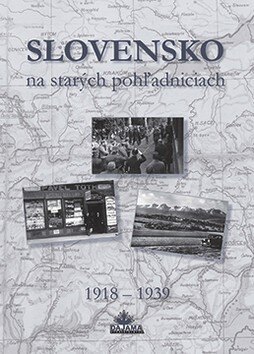 Obálka knihy Slovensko na starých pohľadniciach 1918 - 1939