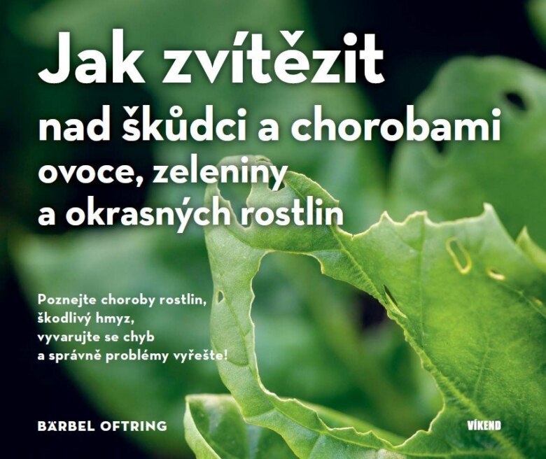 Obálka knihy Jak zvítězit nad škůdci a chorobami ovoce, zeleniny a okrasných rostlin