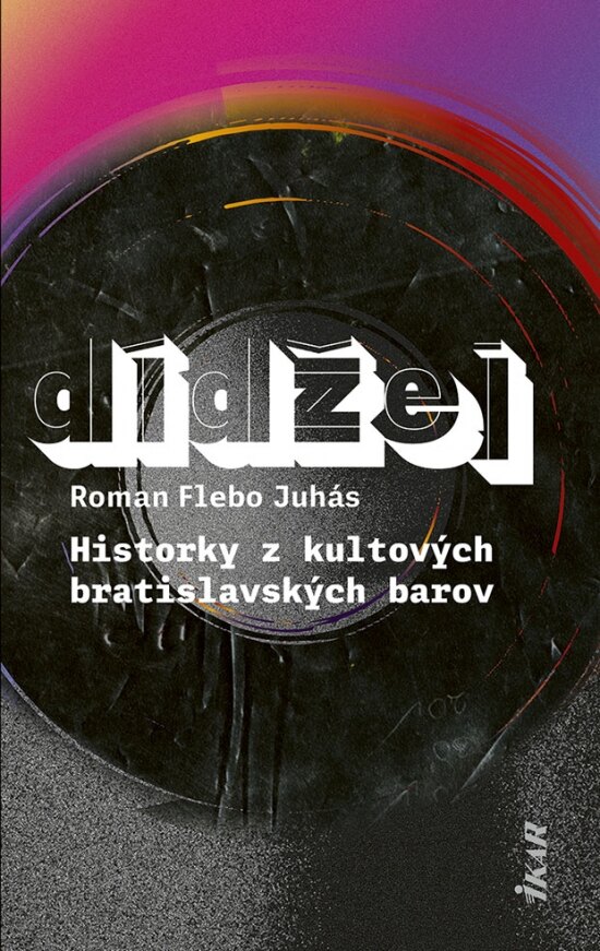 Obálka knihy Dídžej: Historky z kultových bratislavských barov